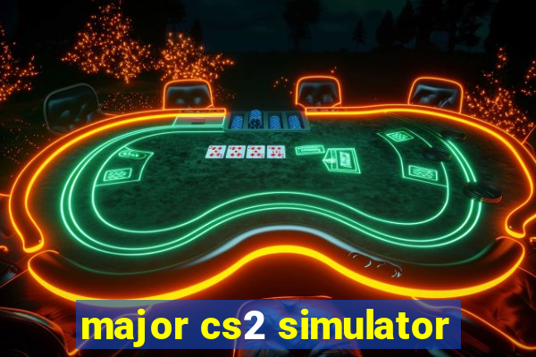 major cs2 simulator